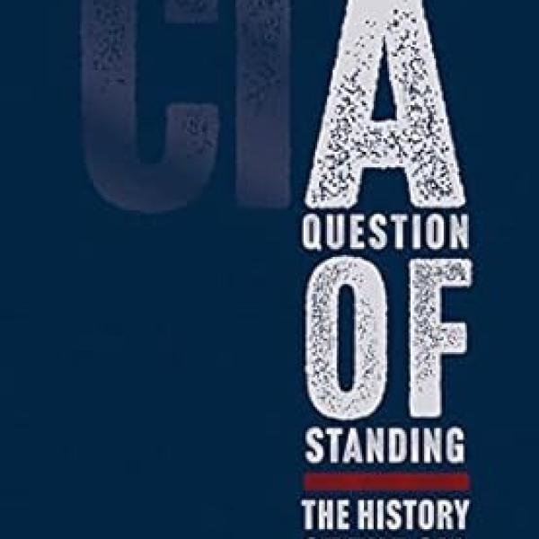 A Question of Standing: The History of the CIA