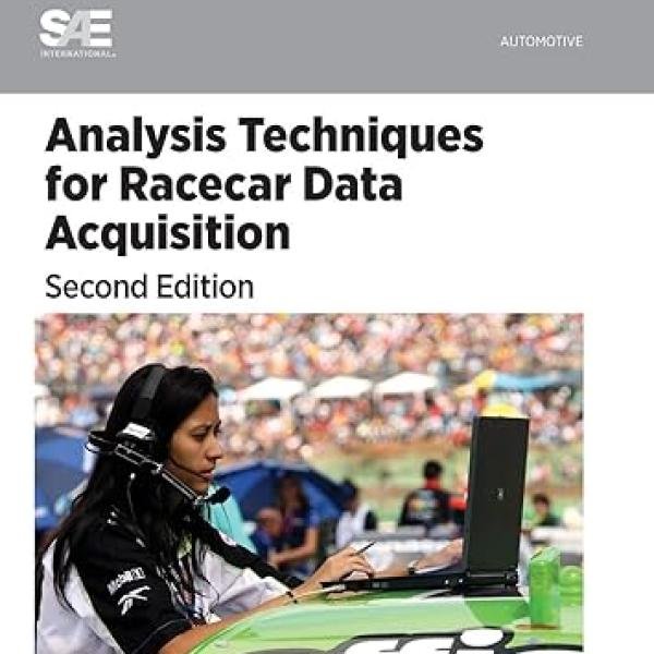 Analysis Techniques for Racecar Data Acquisition, Second Edition