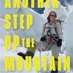 Another Step Up the Mountain: A Journey of Courage (Uplifting Book, Mountaineering, the Seven Summits, Extreme Sports)