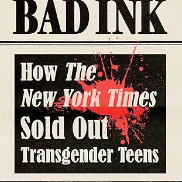 Bad Ink: How The New York Times Sold Out Transgender Teens