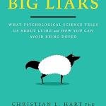 Big Liars: What Psychological Science Tells Us About Lying and How You Can Avoid Being Duped (APA LifeTools Series)