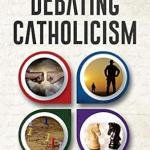 Debating Catholicism