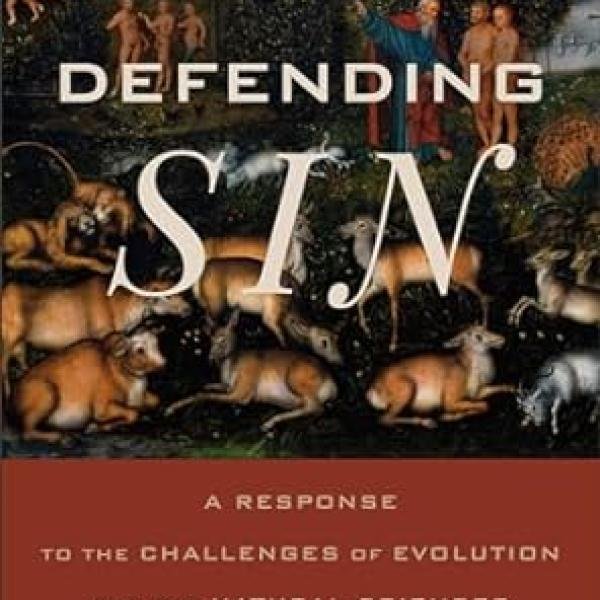 Defending Sin: A Response to the Challenges of Evolution and the Natural Sciences