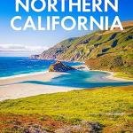 Fodor's Northern California: With Napa & Sonoma, Yosemite, San Francisco, Lake Tahoe & The Best Road Trips (Full-color Travel Guide)