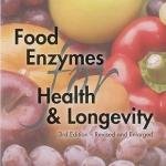 Food Enzymes for Health & Longevity: Revised and Enlarged