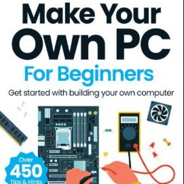 make your own pc for beginners magazine