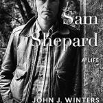 Sam Shepard: A Life