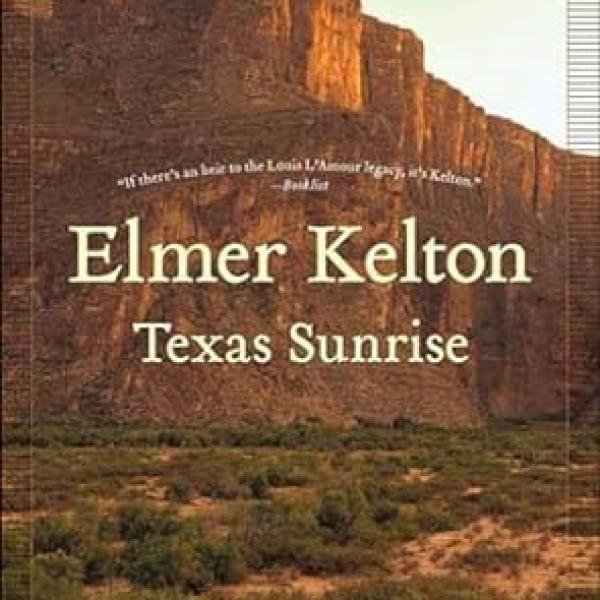 Texas Sunrise: Two Novels of the Texas Republic