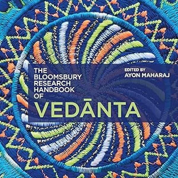 The Bloomsbury Research Handbook of Vedanta (Bloomsbury Research Handbooks in Asian Philosophy)