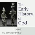 The Early History of God: Yahweh and the Other Deities in Ancient Israel (The Biblical Resource Series (BRS))