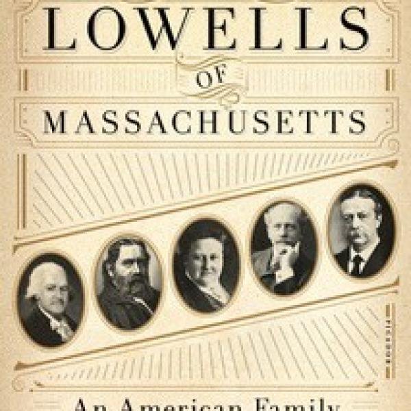 The Lowells of Massachusetts: An American Family